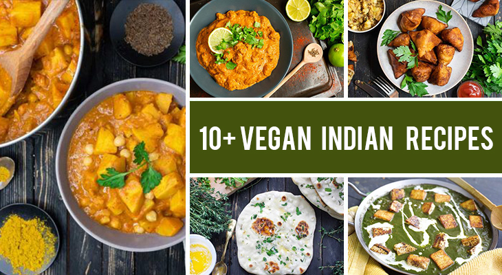 10+ Vegan Indian Recipes for Indian Food Lovers